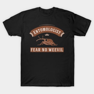 Entomologist Fear No Weevil T-Shirt